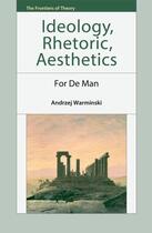Couverture du livre « Ideology, Rhetoric, Aesthetics: For de Man » de Warminski Andrzej aux éditions Edinburgh University Press