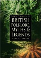 Couverture du livre « The Sutton Companion to the Folklore, Myths and Customs of Britain » de Alexander Marc aux éditions History Press Digital