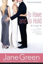 Couverture du livre « To have and to hold » de Jane Green aux éditions Broadway Books