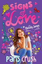Couverture du livre « Signs of Love: Paris Crush » de Melody James aux éditions Simon And Schuster Uk