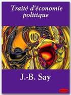 Couverture du livre « Traité d'économie politique » de Jean-Baptiste Say aux éditions Ebookslib