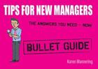 Couverture du livre « Tips for New Managers: Bullet Guides » de Mannering Karen aux éditions Hodder Education Digital