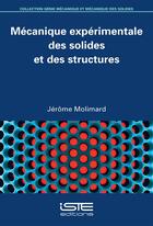 Couverture du livre « Mécanique expérimentale des solides et des structures » de Jerome Molimard aux éditions Iste