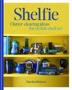 Couverture du livre « Shelfie clutter clearing ideas for stylish shelf art » de  aux éditions Octopus Publish