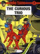 Couverture du livre « Yoko Tsuno T.7 ; the curious trio » de Leloup Roger aux éditions Cinebook