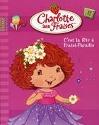 Couverture du livre « Charlotte aux Fraises T.12 ; c'est la fête à Fraisi-paradis » de  aux éditions Hachette