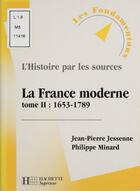 Couverture du livre « La France moderne tome 2 : 1653-1789 » de Jean-Pierre Jessenne et Philippe Minard aux éditions Hachette Education (reedition Numerique Fenixx)