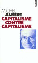 Couverture du livre « Capitalisme Contre Capitalisme » de Michel Albert aux éditions Points