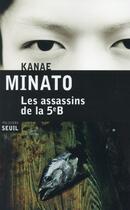Couverture du livre « Les assassins de la 5e B » de Kanae Minato aux éditions Seuil