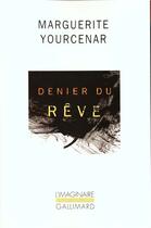 Couverture du livre « Denier du rêve » de Marguerite Yourcenar aux éditions Gallimard