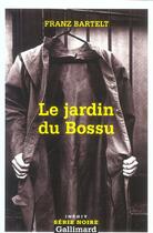 Couverture du livre « Le Jardin Du Bossu » de Franz Bartelt aux éditions Gallimard