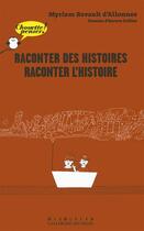 Couverture du livre « Raconter des histoires, raconter l'histoire » de Myriam Revault D'Allonnes aux éditions Gallimard-jeunesse