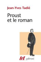 Couverture du livre « Proust et le roman » de Jean-Yves Tadie aux éditions Gallimard