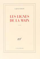 Couverture du livre « Les lignes de la main » de Gaetan Picon aux éditions Gallimard