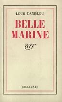 Couverture du livre « Belle marine » de Danielou Louis aux éditions Gallimard (patrimoine Numerise)