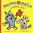 Couverture du livre « Trotro et Zaza s'habillent » de Benedicte Guettier aux éditions Gallimard Jeunesse Giboulees