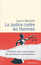 Couverture du livre « La justice contre les hommes » de Laure Heinich aux éditions Flammarion