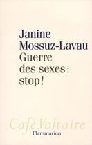 Couverture du livre « Guerre des sexes : stop ! » de Janine Mossuz-Lavau aux éditions Flammarion
