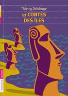 Couverture du livre « 11 contes des îles » de Thierry Delahaye aux éditions Flammarion Jeunesse