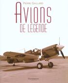 Couverture du livre « Avions de legende » de Pierre Gaillard aux éditions Flammarion