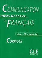 Couverture du livre « COMMUNICATION PROGRESSIVE DU FRANCAIS ; AVEC 365 ACTIVITES » de Claire Miquel aux éditions Cle International