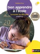 Couverture du livre « Bien apprendre à l'école ; surmonter les difficultés scolaires » de Madeleine Deny aux éditions Nathan