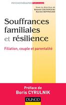 Couverture du livre « Souffrances familiales et résilience » de Roland Coutanceau et Rachid Bennegadi aux éditions Dunod