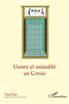 Couverture du livre « Genre et sexualite en coree - vol06 - edition bilingue » de  aux éditions L'harmattan