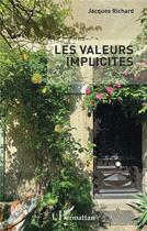 Couverture du livre « Les valeurs implicites » de Jacques Richard aux éditions L'harmattan
