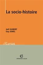 Couverture du livre « La socio-histoire » de Guibert/Jumel aux éditions Armand Colin