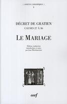 Couverture du livre « Le mariage ; décret de gratien ; causes 27 a 36 » de Gratien aux éditions Cerf