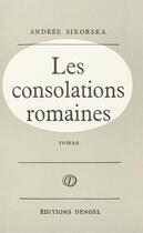 Couverture du livre « Consolations romaines » de Sikorska Andree aux éditions Denoel