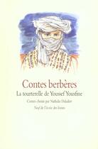 Couverture du livre « Contes berbères ; la tourterelle de Youssef Yousfine » de Nathalie Daladier aux éditions Ecole Des Loisirs