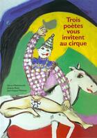 Couverture du livre « Trois poetes vous invitent au cirque » de Malineau J H / Biale aux éditions Ecole Des Loisirs