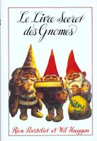 Couverture du livre « Le livre secret des gnomes » de Wil Huygen aux éditions Albin Michel