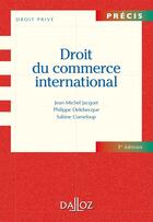 Couverture du livre « Droit du commerce international ; 3e édition » de Philippe Delebecque et Jean-Michel Jacquet aux éditions Dalloz