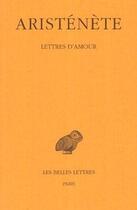 Couverture du livre « Lettres d'amour » de Aristenete aux éditions Belles Lettres