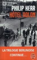 Couverture du livre « Hôtel Adlon » de Philip Kerr aux éditions Le Livre De Poche
