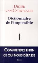 Couverture du livre « Dictionnaire de l'impossible » de Didier Van Cauwelaert aux éditions Plon