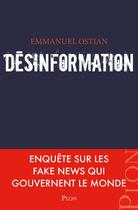 Couverture du livre « Désinformation » de Emmanuel Ostian aux éditions Plon