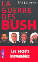 Couverture du livre « La Guerre Des Bush ; Les Secrets Inavouables » de Jacques Laurent aux éditions Pocket