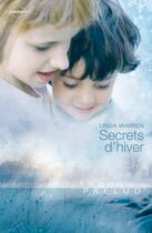 Couverture du livre « Secrets d'hiver » de Linda Warren aux éditions Harlequin