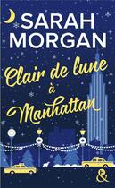 Couverture du livre « From New York with love Tome 3 ; clair de lune à Manhattan » de Sarah Morgan aux éditions Harlequin