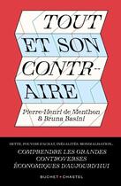 Couverture du livre « Tout et son contraire : La folle histoire de la pensée économie contemporaine » de Pierre De Menthon et Bruna Basini aux éditions Buchet Chastel