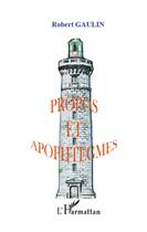 Couverture du livre « Propos et apophtegmes » de Robert Gaulin aux éditions L'harmattan