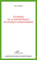 Couverture du livre « Économie de la microfinance en Afrique subsaharienne » de Komi Djade aux éditions Editions L'harmattan