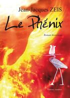 Couverture du livre « Le phenix » de Jean-Jacques Zeis aux éditions Amalthee