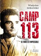 Couverture du livre « Camp 113 ; se taire est impossible » de Wladyslaw Sobanski aux éditions Amalthee