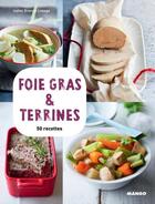 Couverture du livre « Foie gras et terrines ; 50 recettes » de Isabel Brancq-Lepage aux éditions Mango