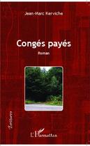 Couverture du livre « Congés payés » de Jean-Marc Kerviche aux éditions L'harmattan